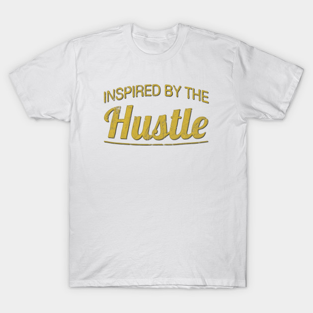 Inspired by the Hustle (vintage) T-Shirt-TOZ